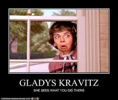 Confessions of a modern-day Gladys Kravitz