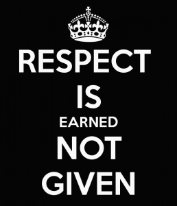 respect is earned not given..png