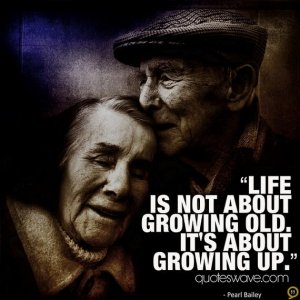 564402388-Life-is-not-about-growing-old.jpg
