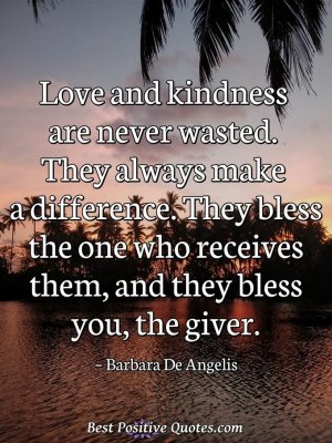 love-and-kindness-are-never-wasted-they-barbara-de-angelis.jpg