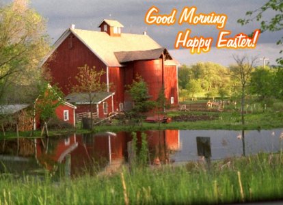 Happy Easter Good Morning Barn.jpg