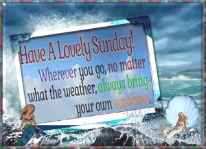 Have a lovely Sunday 27 July 14.jpg