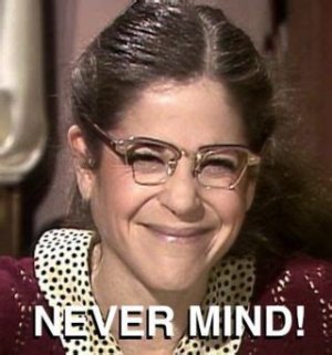 Never mind.jpg