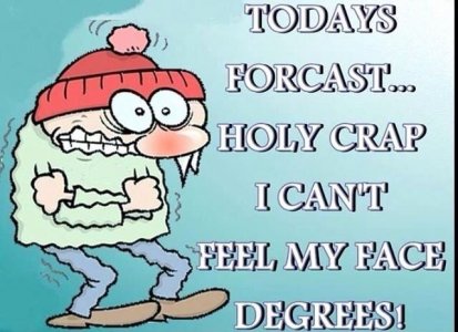 433946-Today-s-Forecast-I-Can-t-Feel-My-Face-Degrees.jpg