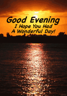 good-evening-i-hope-you-had-a-wonderful-day.gif