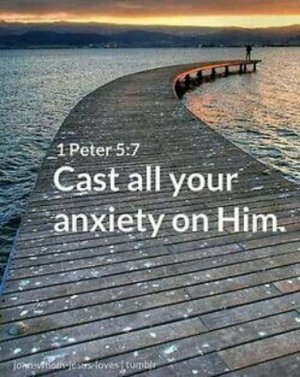 Cast all your anxiety on Him.jpg