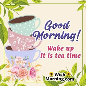 Good-Morning-Wake-up-It-is-tea-time.jpg