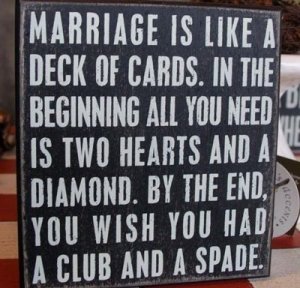 Marriage-is-like-a-deck-of-cards-funny-sign.jpg