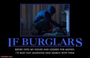 heh-heh-stupid-burglar-demotivational-posters-1376445319.jpg