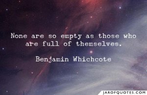 110315-none-are-so-empty-as-those-who-are-full-of-themselves.jpg