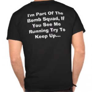 bomb_squad_tee_shirts-r18cc1bff9d5349b48de333c8a7d1b7fd_va6pe_324.jpg