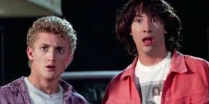 Image result for bill & ted quotes