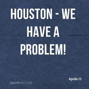 apollo-13-quote-houston-we-have-a-problem[1].jpg