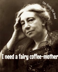 i-need-a-fairy-coffee-mother-good-morning-my-mad-dispatchers-6469508_1.jpg