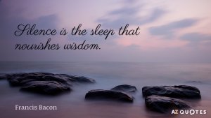Quotation-Francis-Bacon-Silence-is-the-sleep-that-nourishes-wisdom-1-47-78.jpg