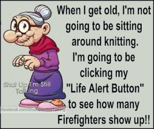 When I get old , Age Funny Sayings.jpeg