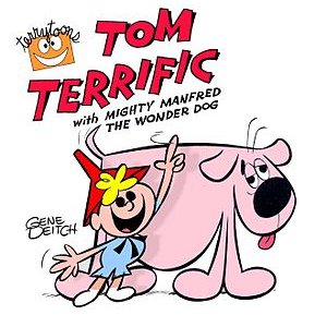 Tom Terrific and Manfred