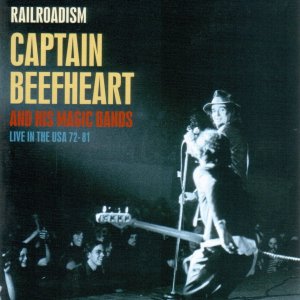 Railroadism: Live in the USA 72-81 by Captain Beefheart & His Magic Band
